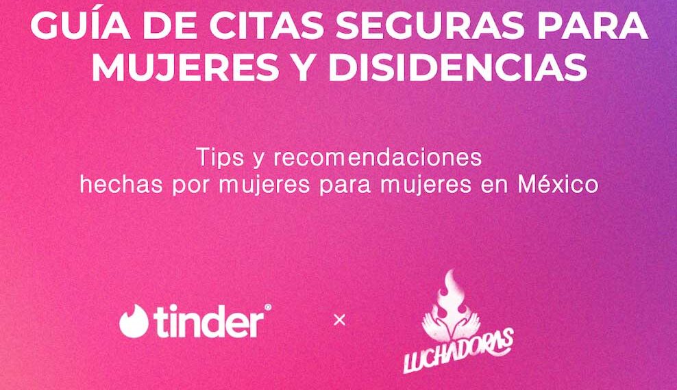 Tinder y LUCHADORAS MX se unen para lanzar una Guía de Citas Seguras para mujeres y disidencias en México