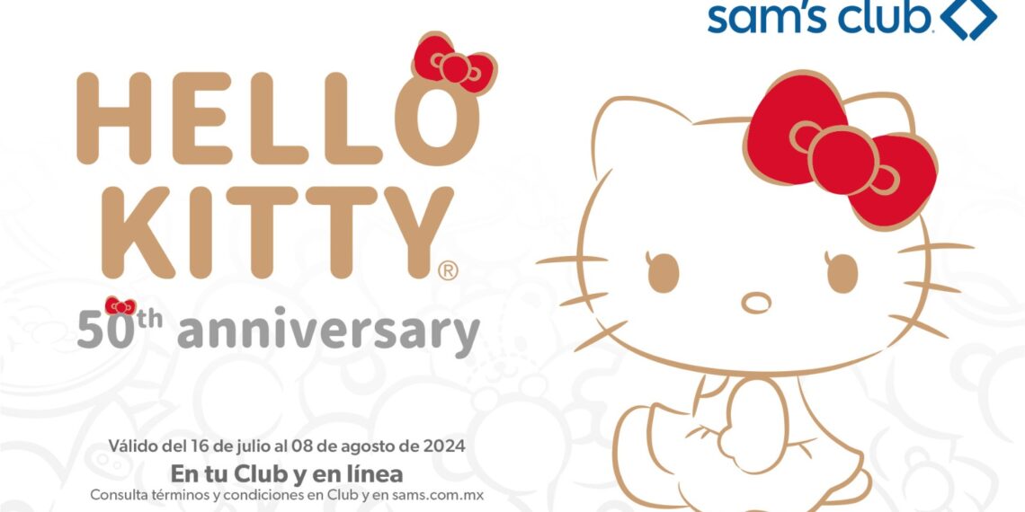 Hello Kitty cumple 50 años y Sam’s Club lo festeja con productos increíbles