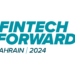 Bahréin se prepara para acoger la 2ª edición de Fintech Forward en octubre