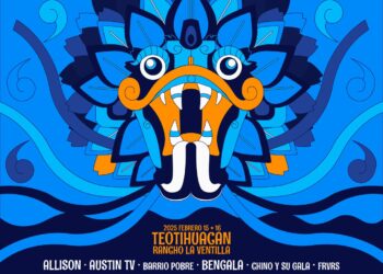 LA GUSANA CIEGA, AUSTIN TV, ALLISON, LOS CLAXONS y muchos más anuncian su presencia EN TEOTIHUACÁN EN FEB DE 2025