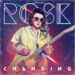 ROSK LLEGA ESTE FIN DE SEMANA CON IMPACTANTE SHOW PARA PRESENTAR SU SENCILLO “CHANGING”
