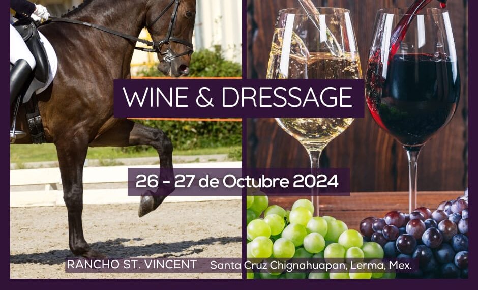 26 y 27 de Octubre  Wine & Dressage: Un Fin de Semana Inolvidable de Vinos, Caballos y Cultura