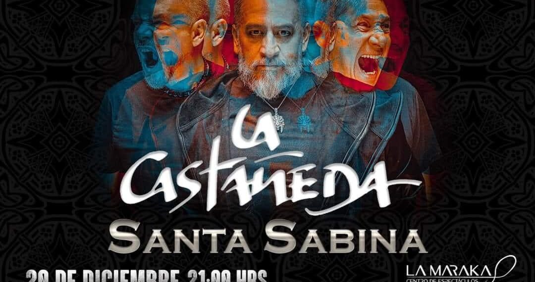LA CASTAÑEDA Y SANTA SABINA: una noche histórica para el rock mexicano en la Maraka