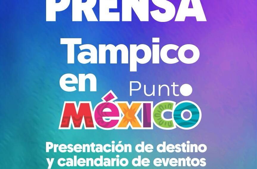 Tamaulipas se presenta en Punto México: anuncian actividades turísticas desde Polanco