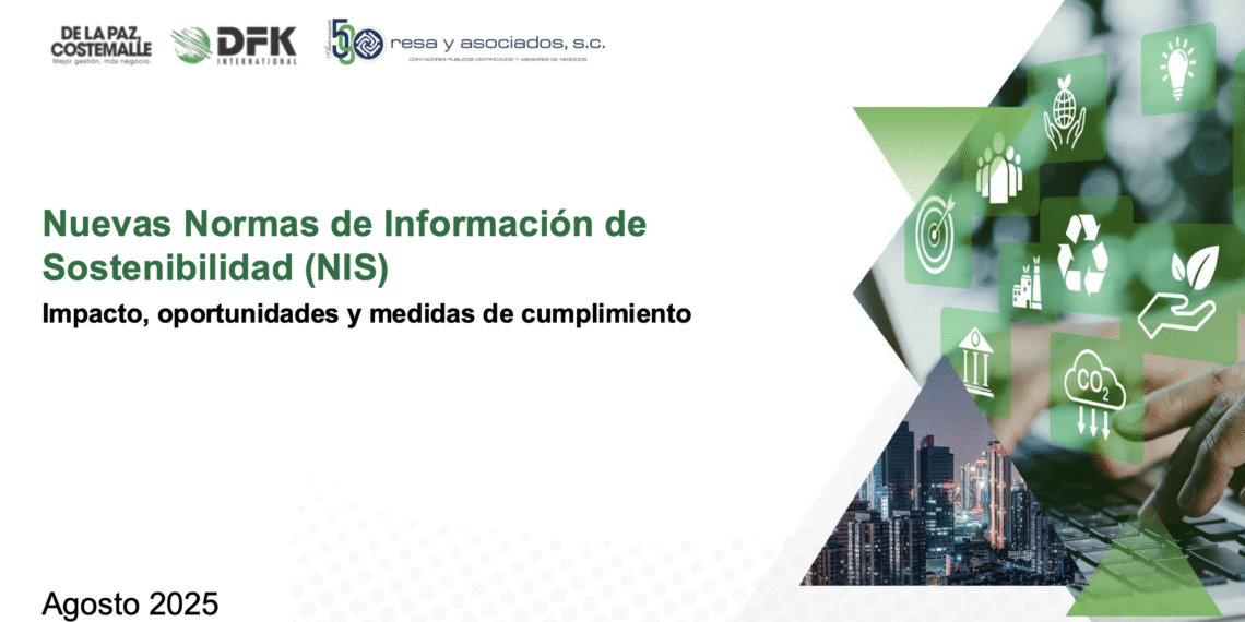 Empresas mexicanas se preparan para cumplir con las nuevas Normas de Información de Sostenibilidad (NIS)