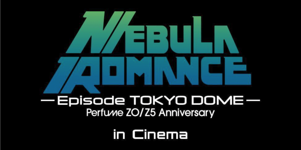 El concierto aniversario de Perfume en Tokyo Dome se proyectará en cines de México y del mundo