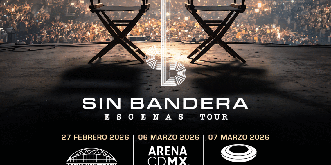 SIN BANDERA regresa a los escenarios con Escenas Tour