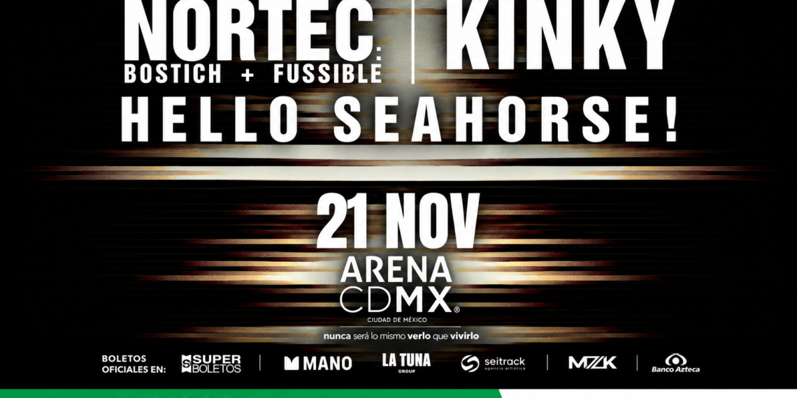 NORTEC: BOSTICH + FUSSIBLE, KINKY y HELLO SEAHORSE en la Arena CDMX