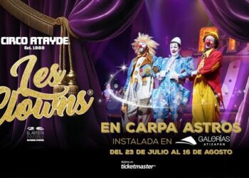 Circo Atayde recupera la Carpa Astros y lleva el arte del clown a Plaza Galerías Atizapán