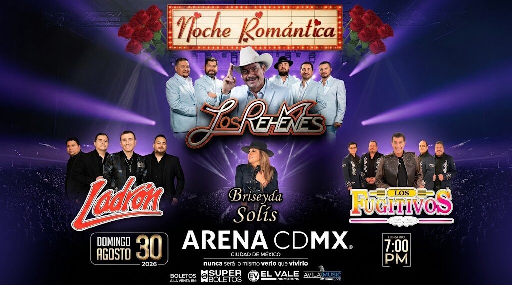 “Noche Romántica” reunirá a Los Rehenes, Ladrón, Briseyda Solís y Los Fugitivos en la Arena CDMX