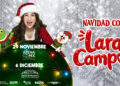 ¡Navidad con Lara Campos!  “una aventura donde la magia de la navidad cobra vida sobre el escenario”